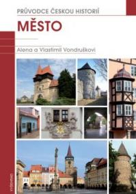 Město - Průvodce českou historií 1