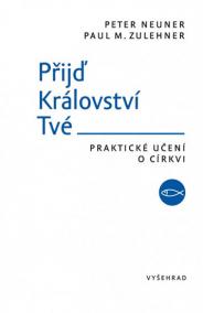 Přijď Království Tvé - Praktické učení o církvi