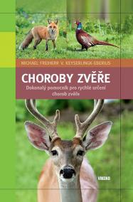 Choroby zvěře - Dokonalý pomocník pro rychlé určení chorob zvěře