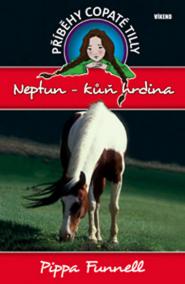 Neptun-kůň hrdina - Příběhy copaté Tilly 8