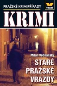 Staré pražské vraždy - Pražské krimipřípady