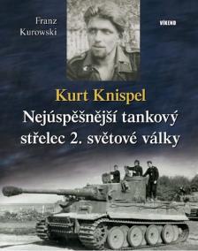 Kurt Knispel - Nejúspěšnější tankový střelec 2. světové války