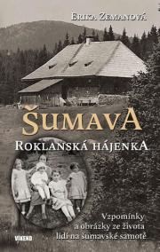 Šumava - Roklanská hájenka