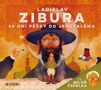 Ladislav Zibura, Miloň Čepelka: 40 Dní Pěšky Do Jeruzaléma (MP3-CD)