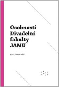 Osobnosti Divadelní fakulty JAMU