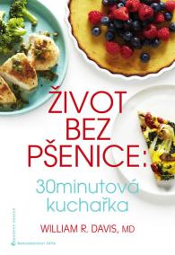 Život bez pšenice: 30minutová kuchařka