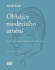 Obhájce moderního umění - Jindřich Chalupecký v kontextu 30. a 40. let 20. století