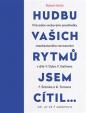 Hudbu vašich rytmů jsem cítil… - Průvodce veršovými prostředky mezitextového navazování v díle V. Dyka, F. Gellnera, F. Šrámka a K. Tomana