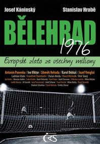 Bělehrad 1976 - Evropské zlato za všechny miliony