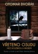 Vřeteno osudu: Mezi kolébkou a hrobem - Román o životě a smrti Karla Jaromíra Erbena