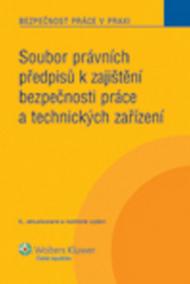 Soubor právních předpisů k zajištění bezpečnosti práce a technických zařízení