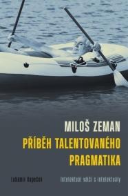 Miloš Zeman - Příběh talentovaného pragmatika