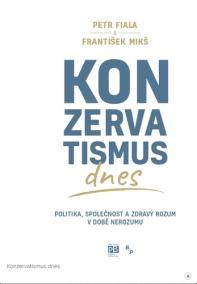 Konzervatismus dnes - Politika, společnost a zdravý rozum v době nerozumu