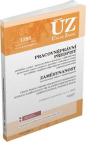 ÚZ 1395 Pracovněprávní předpisy, Zaměstnanost, Odškodňování, Odbory, Inspekce práce