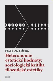 Heteronomie estetické hodnoty - Sociologická kritika filozofické estetiky