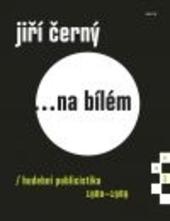 Jiří Černý Na bílém 3