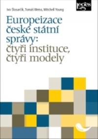 Europeizace české státní správy: čtyři instituce, čtyři modely