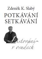 Potkávání setkávání - Listování v osudech