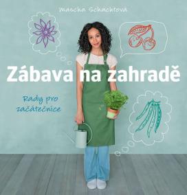 Zábava na zahradě - Rady pro začátečnice