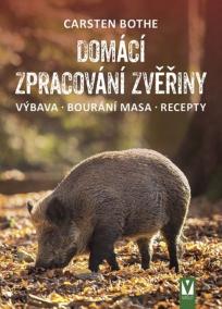 Domácí zpracování zvěřiny – výbava, bourání, recepty