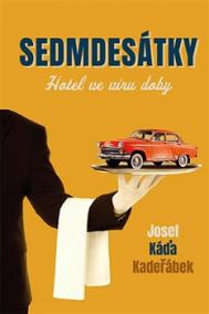 Sedmdesátky – Hotel ve víru doby