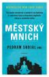 Městský mnich - Východní moudrost a moderní vychytávky k zastavení času a dosažení úspěchu, štěstí a vnitřního klidu