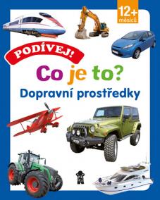 Podívej! Co je to? Dopravní prostředky