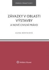 Závazky v oblasti výstavby a nové civilní právo