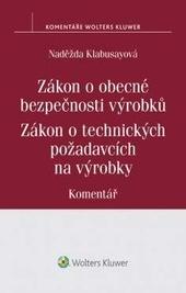 Zákon o obecné bezpečnosti výrobků. Zákon o technických požadavcích na výrobky. Komentář