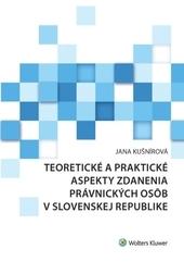 Teoretické a praktické aspekty zdanenia právnických osôb v Slovenskej republike