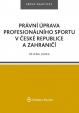 Právní úprava profesionálního sportu v České republice a zahraničí