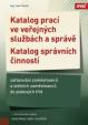 Katalog prací ve veřejných službách a správě; Katalog správních činností - zařazování zaměstnanců a státních zaměstnanců do platových tříd 2018