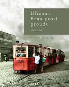 Ulicemi Brna proti proudu času