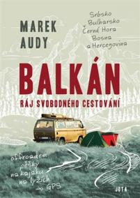 Balkán – Ráj svobodného cestování