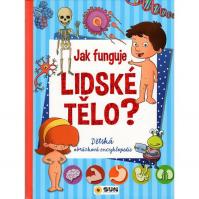 Jak funguje lidské tělo? - Dětská obrázková encyklopedie