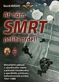 Ať nám smrt políbí prdel!