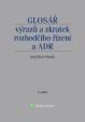 Glosář výrazů a zkratek rozhodčího řízení a ADR