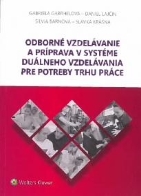 Odborné vzdelávanie a príprava v systéme duálneho vzdelávania pre potreby trhu práce