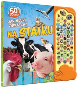 Jak mluví zvířátka? Na statku 50 zvuků