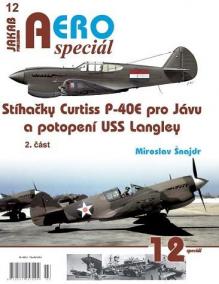 AEROspeciál 12 - Stíhačky Curtiss P-40E pro Jávu a potopení USS Langley 2. část