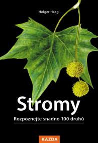 Stromy - Rozpoznejte snadno 100 druhů