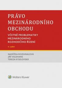 Právo mezinárodního obchodu. Včetně problematiky mezinárodního rozhodčího řízení. 4. vydání