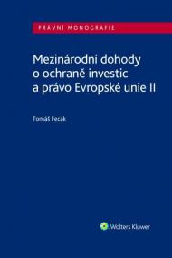 Mezinárodní dohody o ochraně investic a právo Evropské unie II.