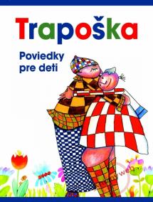 Trapoška - Poviedky pre deti