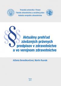 Aktuálny prehľad záväzných právnych predpisov v zdravotníctve a vo verejnom zdravotníctve