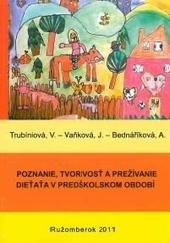 Poznanie, tvorivosť a prežívanie dieťaťa v predškolskom období