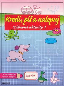 Zábavné aktivity 1 - Kresli, píš a nalepuj