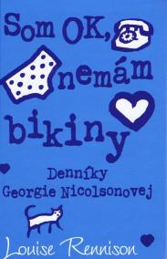 Som Ok, nemám bikiny - Denníky Georgie Nicolsonovej