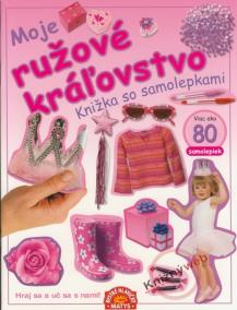 Moje ružové kráľovstvo - Knižka so samolepkami