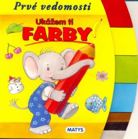 Ukážem ti farby - Prvé vedomosti